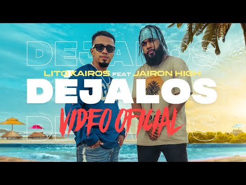 Lito Kairos ❌ @JaironHighmusic  - Déjalos (Video Oficial)