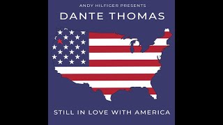 Dante Thomas - Still In Love With America