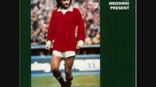 Something And Nothing - The Wedding Present.
