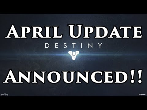 Destiny April Update Announced!!
