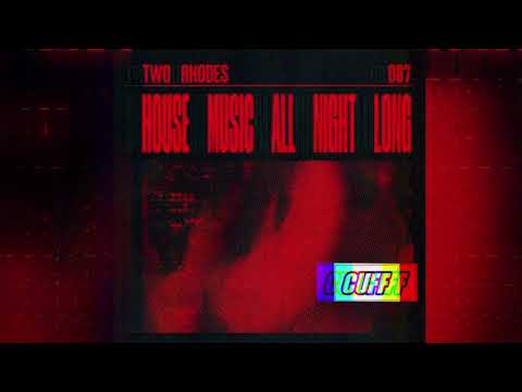 Two Rhodes - House Music All Night Long (Original Mix)
