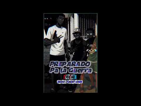 Brider - Osmany - Edwin - Preparado pa la guerra