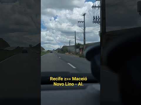 Trajeto de Recife a Maceió passando em Novo Lino - AL BR 101