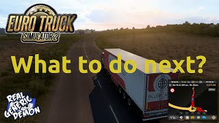 Euro Truck Simulator 2 - What to do next?