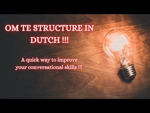 How to use Om Te plus infinitive in Dutch ? Great way to improve your speaking skills...