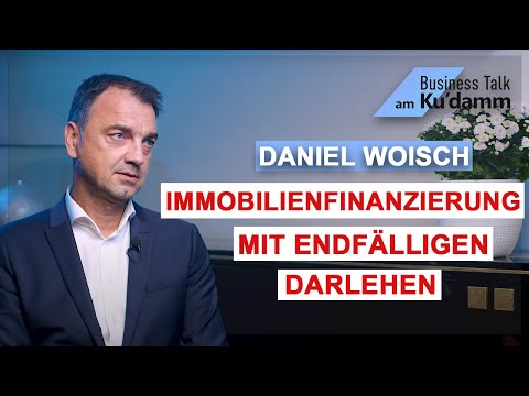 Immobilienfinanzierung mit endfälligen Darlehen - Daniel Woisch (STRATEGOS CONSULTING)