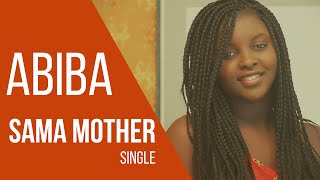 ABIBA - Sama Mother ( Clip Officiel )