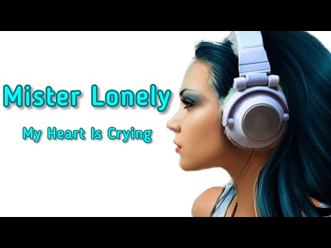 Mister Lonely - My Heart Is Crying -2021