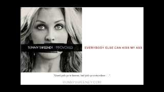 Sunny Sweeney - Everybody Else Can Just Kiss My Ass
