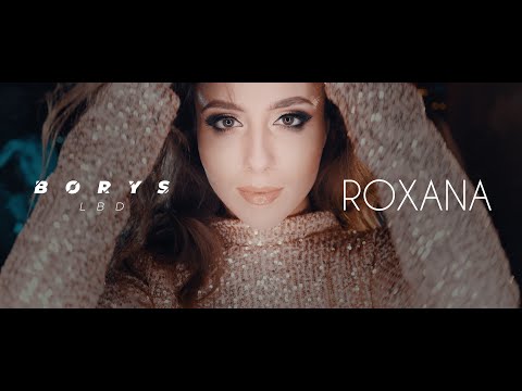 Borys LBD - Roxana (Official Video)