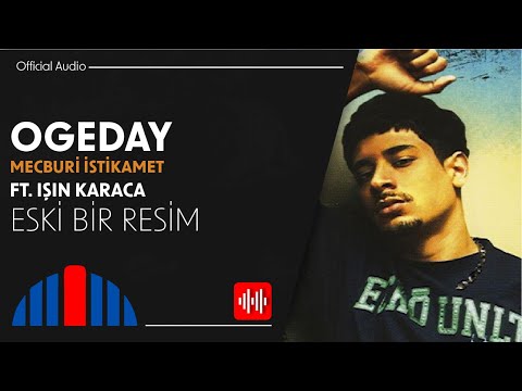 Ogeday feat. Işın Karaca - Eski Bir Resim (Official Audio)