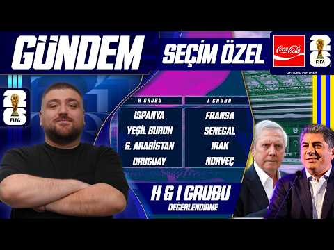 Fenerbahçe Seçim Canlı Takip | Dünya Kupası Özel Yayını | H ve I Grubu Ön Bakış