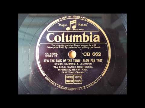 It's the talk of the town, Henry Hall (Vocal, Phyllis Robins) 1933