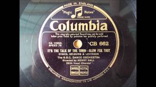 It's the talk of the town, Henry Hall (Vocal, Phyllis Robins) 1933