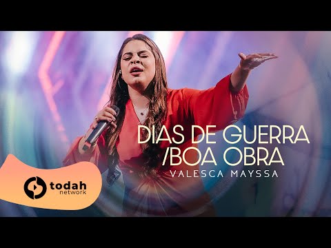 Valesca Mayssa | Dias de Guerra e Boa Obra [Todah 10 Anos Ao Vivo]