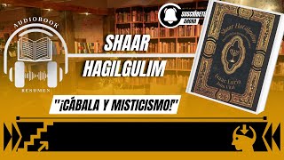 Shaar Hagilgulim- Isaac Luria: La Puerta de las Reencarnaciones- Cábala y Misticismo