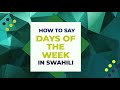 Swahili: How To Say Days Of The Week in Swahili