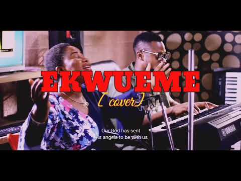 Ekwueme || Prosper Ochimana || cover || Onyinyechi Okafor with Enni Francis