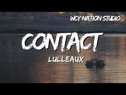 Lulleaux - Contact (Lyrics)