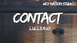 Lulleaux - Contact (Lyrics)