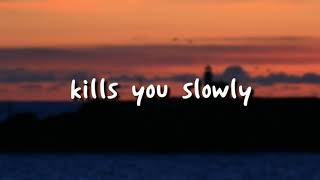 The Chainsmokers - Kills you slowly // lyrics