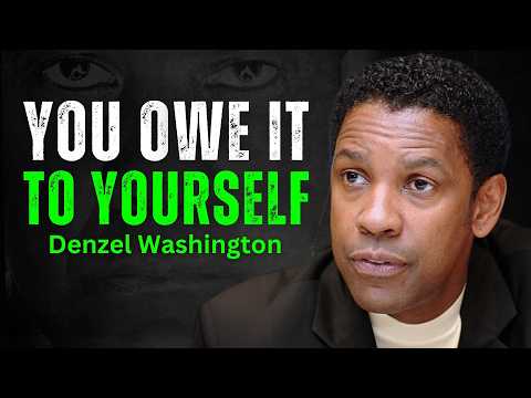 You Owe It to Yourself | DENZEL WASHINGTON MOTIVATION