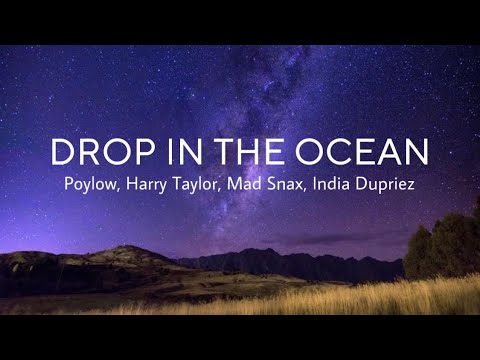 Poylow, Harry Taylor, MAD SNAX - Drop In The Ocean [Lyrics] feat. India Dupriez