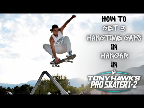 How to GET 3 HANGTIME GAPS in the Hangar in THPS 1+2? | Video Tutorial