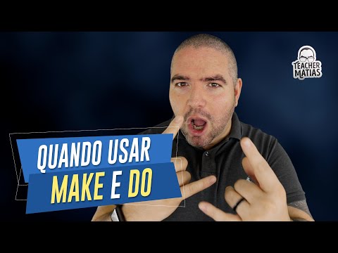 Quando usar MAKE e DO