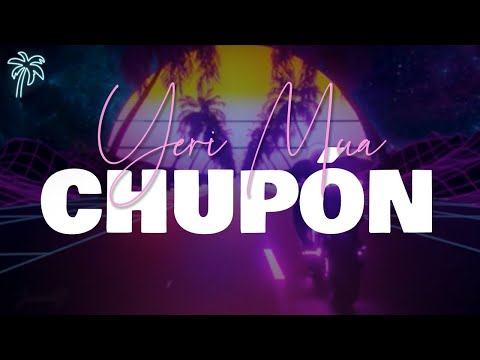 CHUPÓN (Letra) - El Gudi, Yeri Mua, Jey F, Alan Dazmel & Oviña
