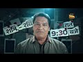 CID Returns Ab Naye Samay Par 19th July Se Raat 9 30 Baje