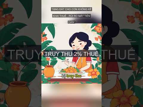 [Bí mật] Tang dat cho con khong ke khai thue rui ro ma #Shorts