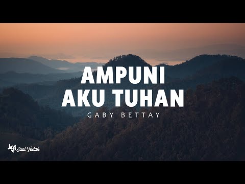 Ampuni Aku Tuhan, Ku Mau Diubah, Sekian Lama (Lirik) - Putri Siagian, Mitha Talahatu, Gaby Bettay