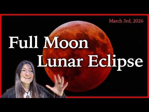 Blood Full Moon Total Lunar Eclipse in Virgo - March 3rd 2026