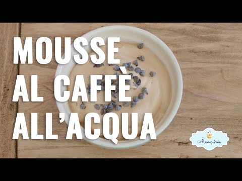 Mousse al caffè all'acqua ☕