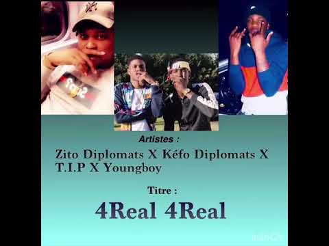 ZITO DIPLOMATS X KEFO DIPLOMATS X T.I.P X YOUNGBOY- 4REAL 4REAL😎