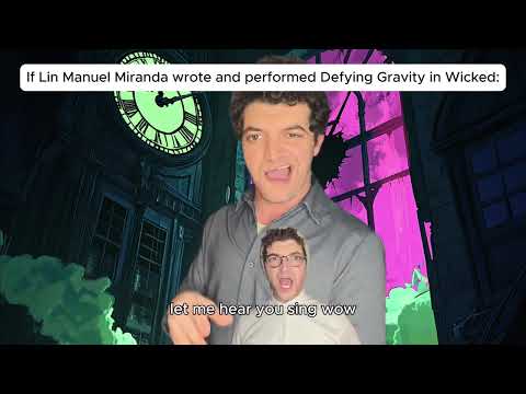 IF LIN-MANUEL MIRANDA WROTE DEFYING GRAVITY FROM WICKED