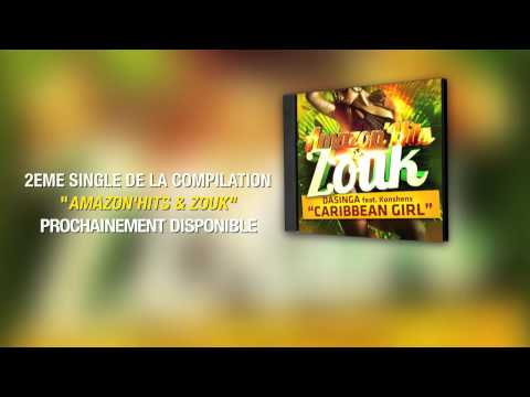DASINGA feat KONSHENS - CARIBBEAN GIRL (AMAZON'HITS & ZOUK) [EXTRAIT]