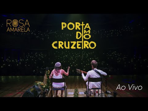 PORTA DO CRUZEIRO AO VIVO - Rosa Amarela