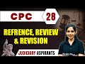 CPC 28 Reference Review And Revision Major Law Judiciary Exam Preparation