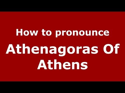 How to Pronounce Athenagoras Of Athens - PronounceNames.com
