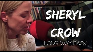 Sheryl Crow - Long Way Back - Live on Lightning 100