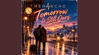 Download lagu Tomorrow Is Still Ours mp3 Download lagu Tomorrow Is Still Ours mp3