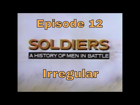 Soldiers: A History of Men in Battle - Episode 12 - Irregular (1985)