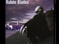Rubén Blades Ilusiones - Ernest Verástegui Sánchez Rubén Blades Ilusiones