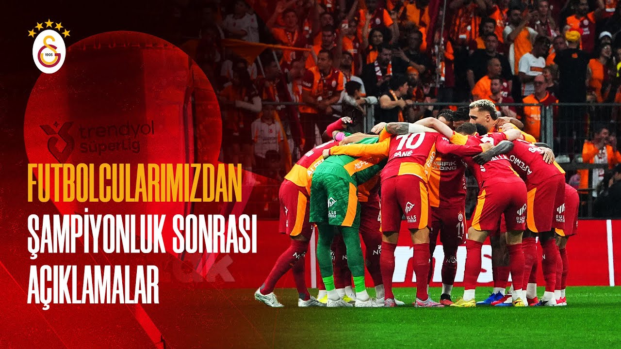 📺 Futbolcularımızdan Şampiyonluk Sonrası Açıklamalar