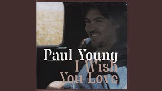 Paul Young I Wish You Love