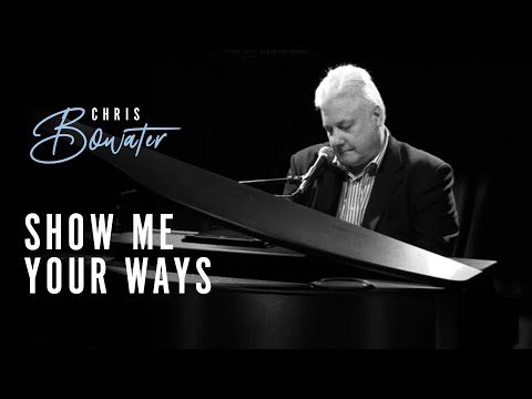 Chris Bowater | Show Me Your Ways - Live at United Christian Broadcasters (UCB Exclusive)