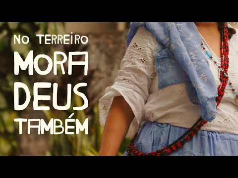 No Terreiro Mora Deus Também | DOCUMENTÁRIO