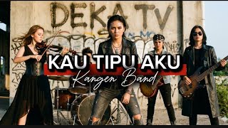 Download lagu LAGU VIRAL TIKTOK ! Kau Tipu Aku – Kangen Band | Musik Video by DEKA TV mp3 Download lagu LAGU VIRAL TIKTOK ! Kau Tipu Aku – Kangen Band | Musik Video by DEKA TV mp3
